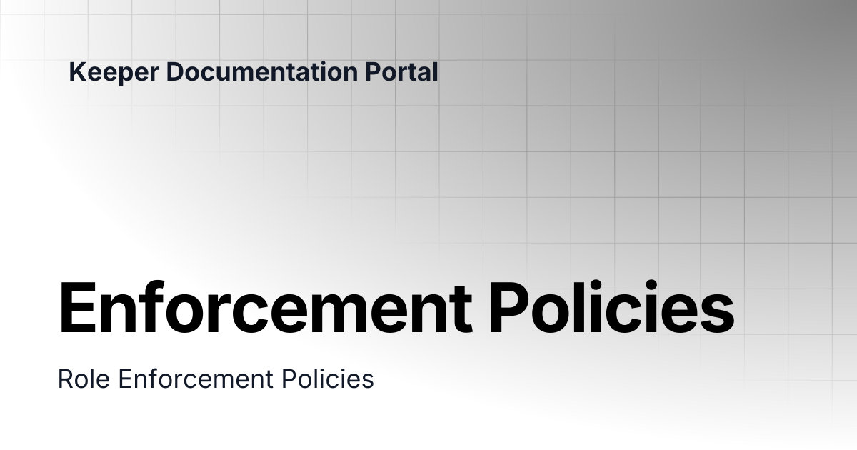 Enforcement Policies | Enterprise and MSP Guide | Keeper Documentation ...