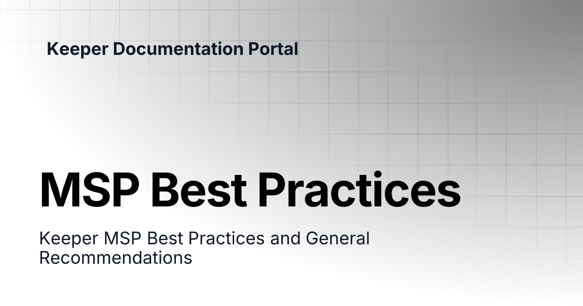 MSP Best Practices | Enterprise and MSP Guide | Keeper Documentation Portal