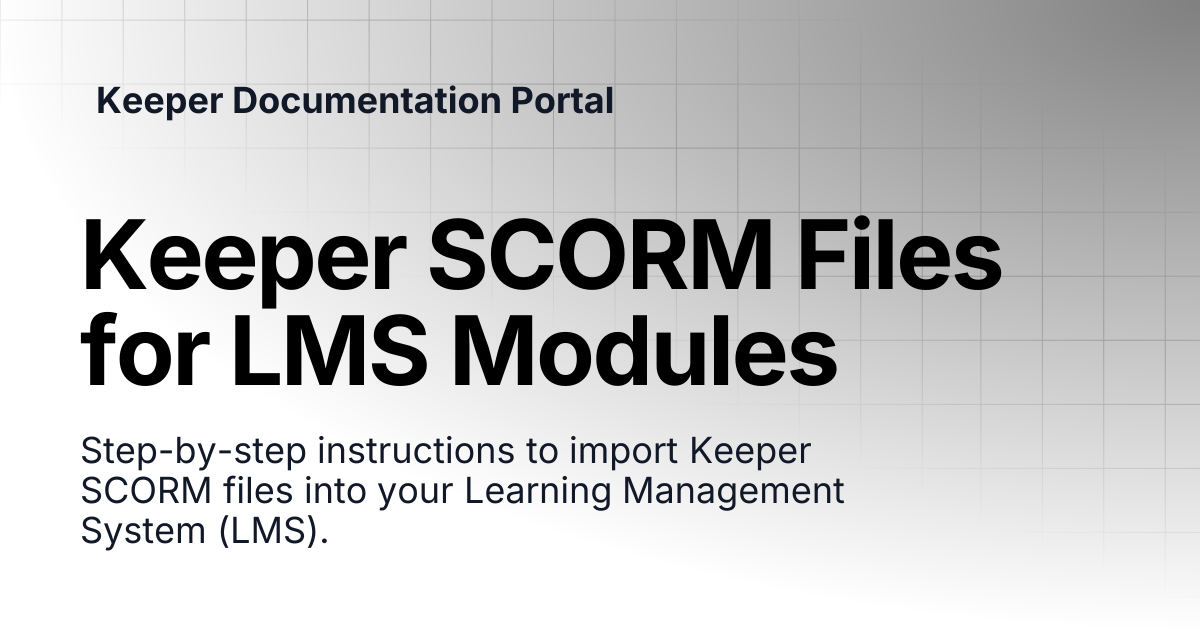 Keeper SCORM Files for LMS Modules | Enterprise and MSP Guide | Keeper ...