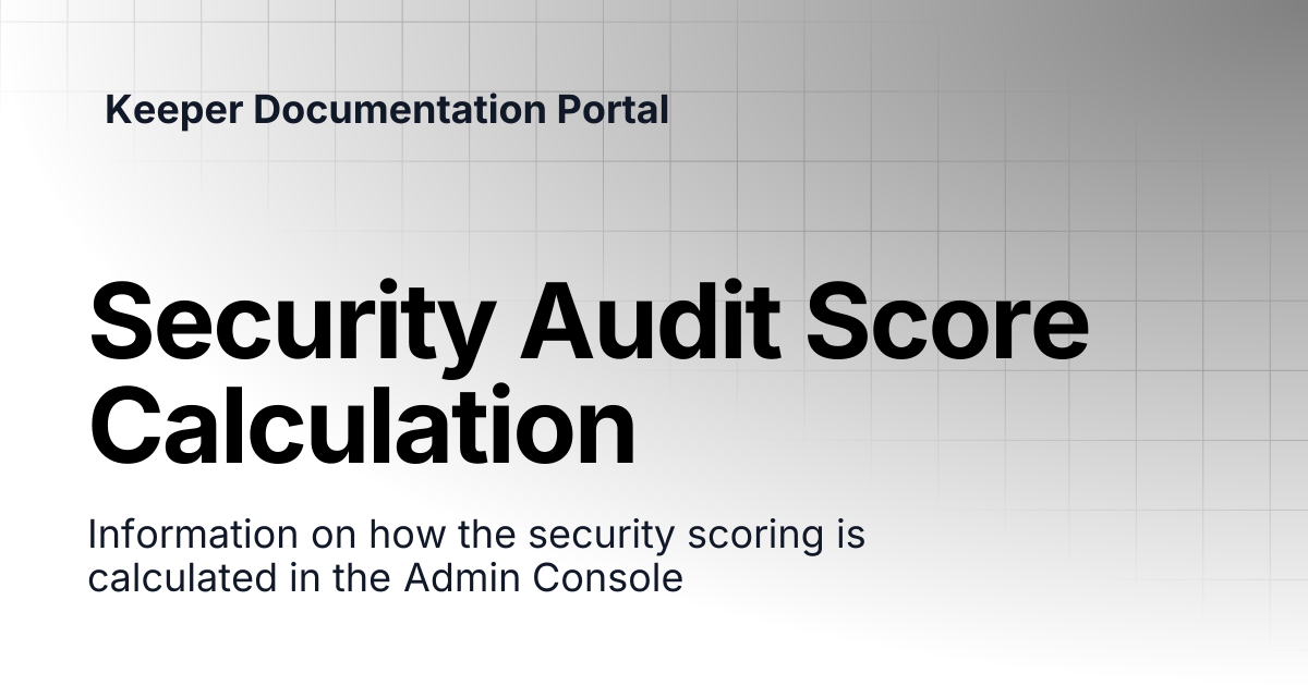 Security Audit Score Calculation | Enterprise and MSP Guide | Keeper ...