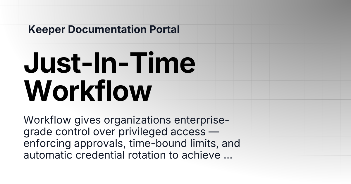 Just-In-Time Workflow | Enterprise and MSP Guide | Keeper Documentation ...