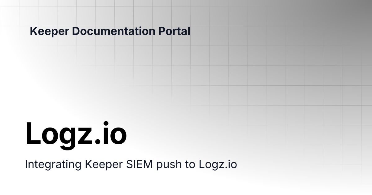 Logz.io | Enterprise and MSP Guide | Keeper Documentation Portal