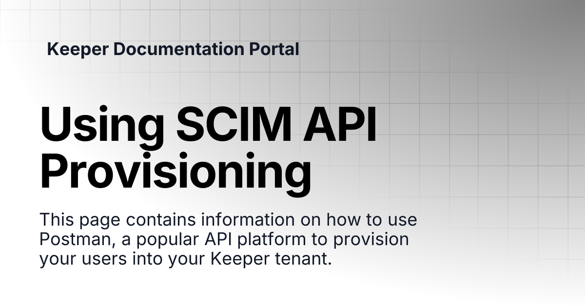 Using SCIM API Provisioning | Enterprise and MSP Guide | Keeper ...
