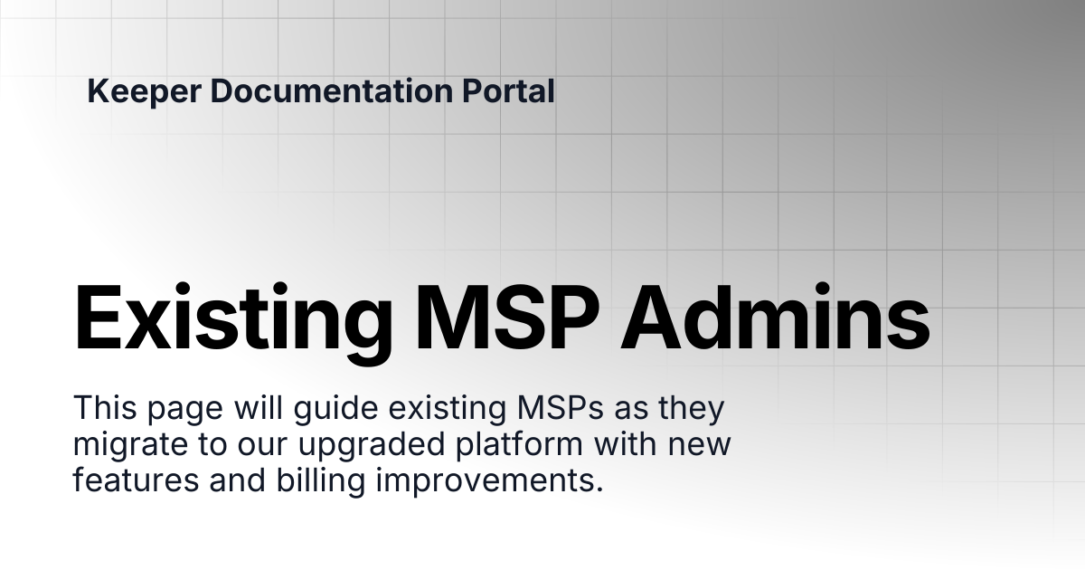 Existing MSP Admins | Enterprise and MSP Guide | Keeper Documentation ...