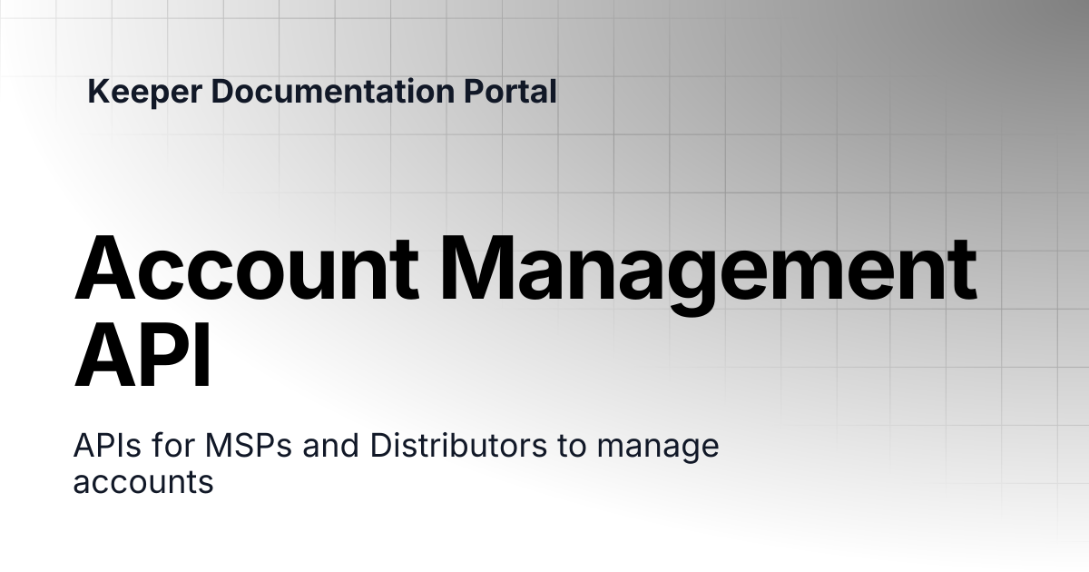 Account Management APIs | Enterprise and MSP Guide | Keeper ...