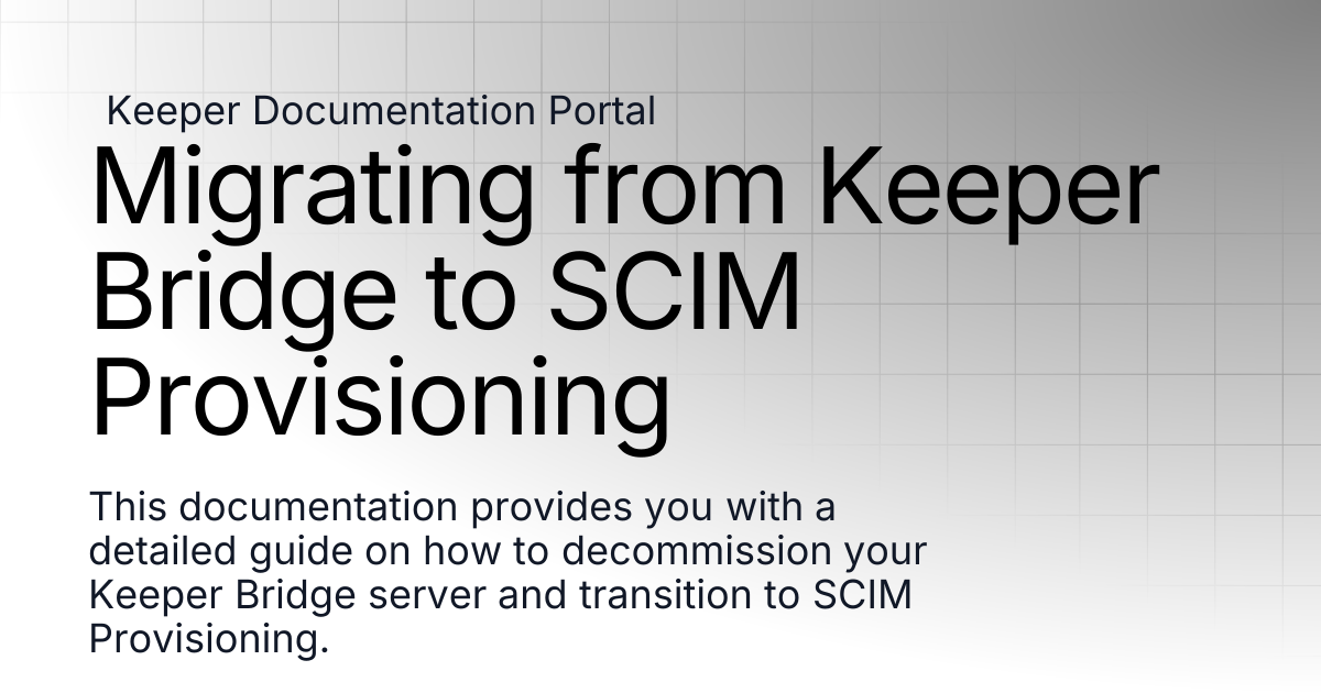 Migrating from Keeper Bridge to SCIM Provisioning | Bridge | Keeper ...