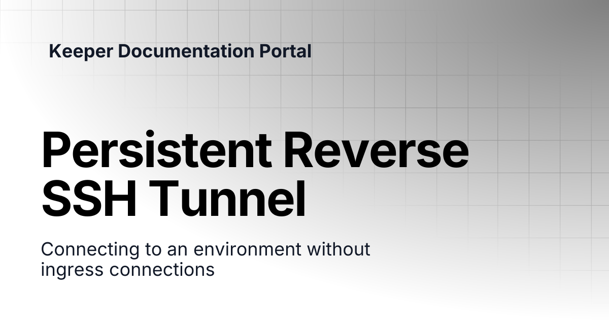 Persistent Reverse SSH Tunnel | Connection Manager | Keeper ...