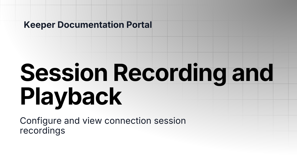 Session Recording and Playback | Connection Manager | Keeper ...