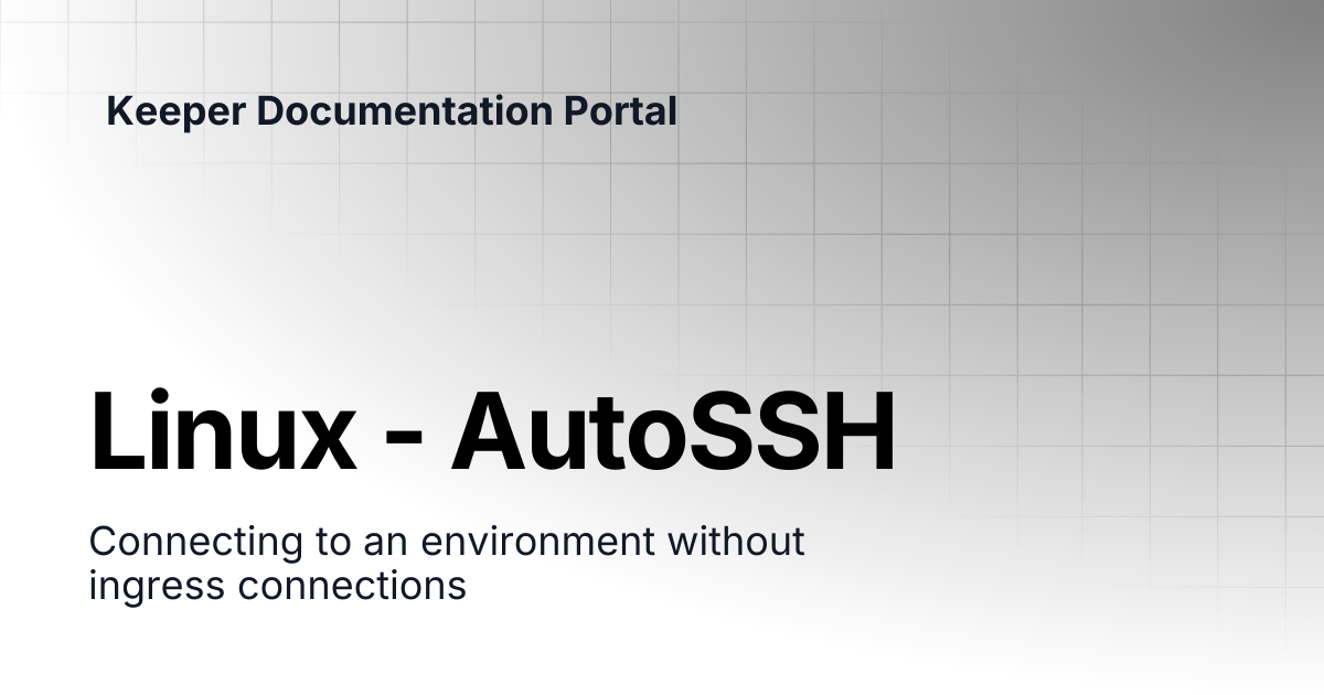 Linux - AutoSSH | Connection Manager | Keeper Documentation Portal