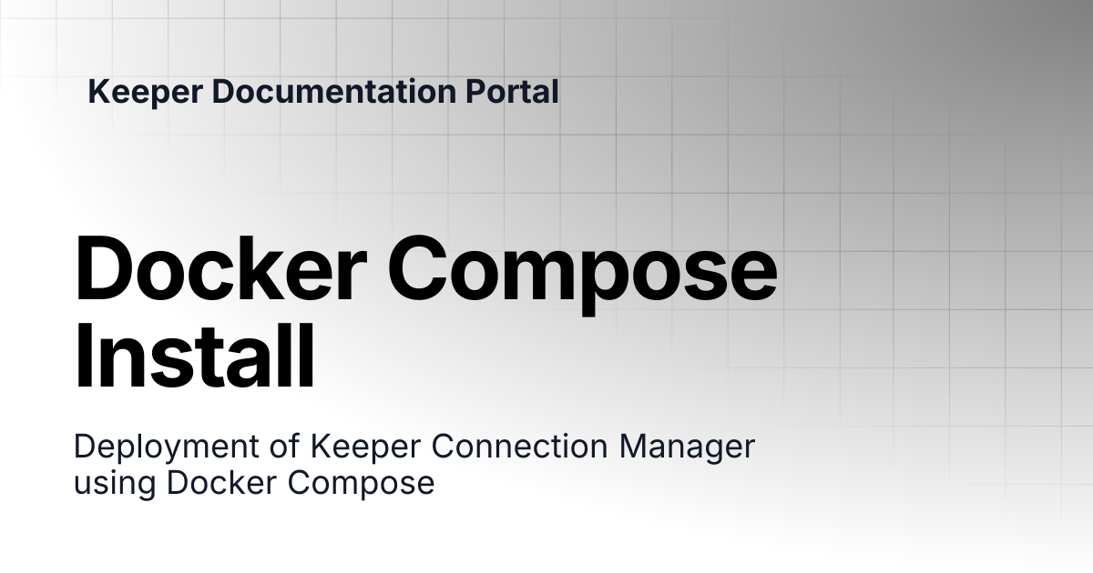 Docker Compose Install | Connection Manager | Keeper Documentation Portal