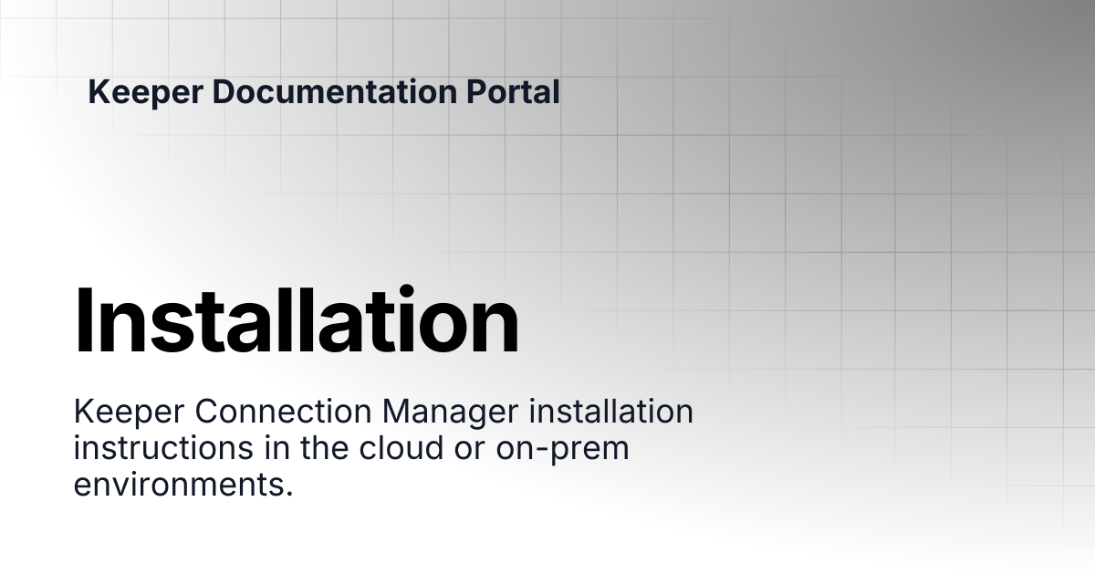 Installation | Connection Manager | Keeper Documentation Portal