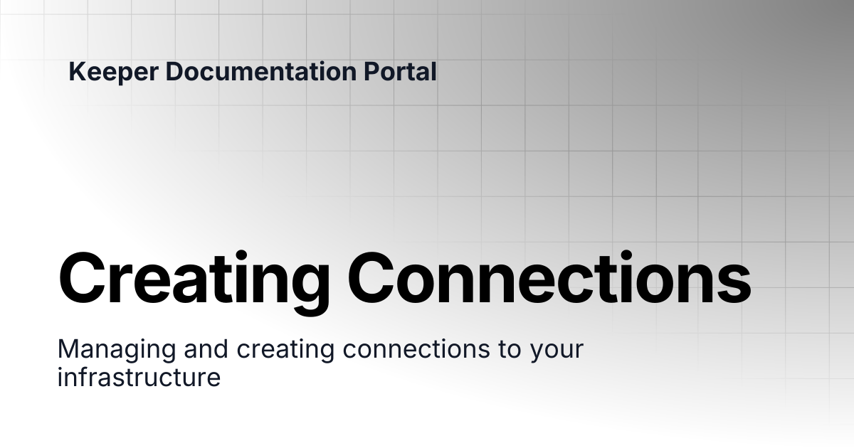 Creating Connections | Connection Manager | Keeper Documentation Portal