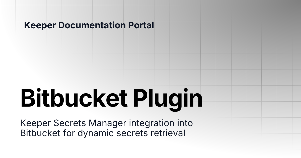 Bitbucket Plugin | KeeperPAM and Secrets Manager | Keeper Documentation ...
