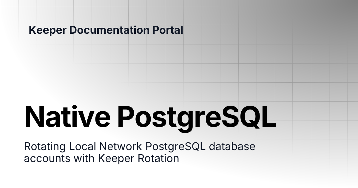Native PostgreSQL | KeeperPAM and Secrets Manager | Keeper ...