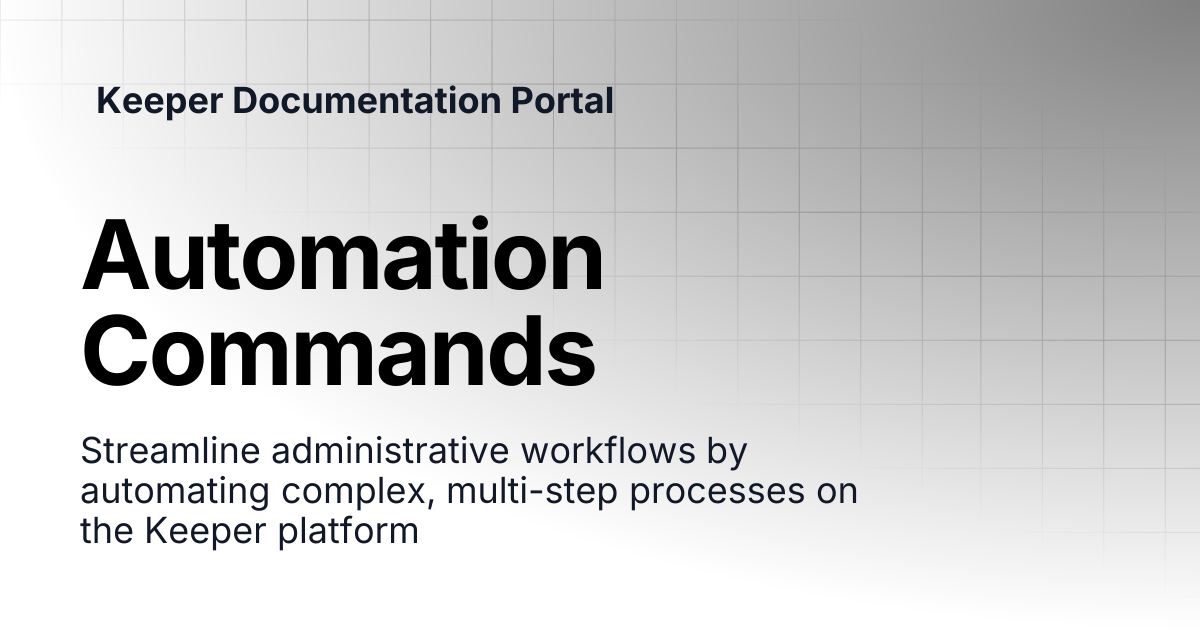 Automation Commands | KeeperPAM and Secrets Manager | Keeper ...