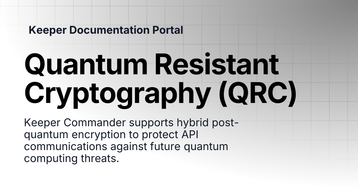 Quantum Resistant Cryptography (QRC) | KeeperPAM and Secrets Manager ...