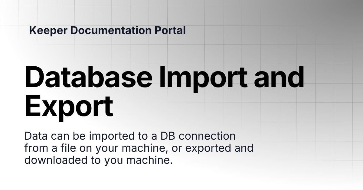 Database Import and Export | KeeperPAM and Secrets Manager | Keeper ...