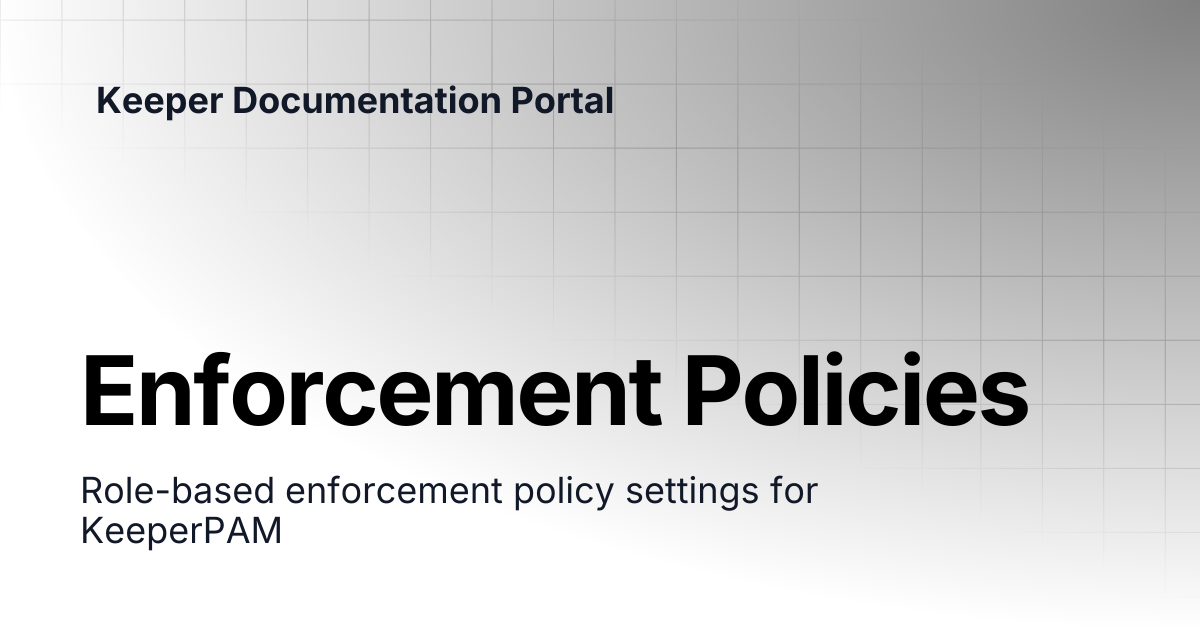 Enforcement Policies | KeeperPAM and Secrets Manager | Keeper ...