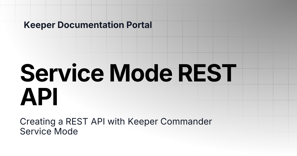 Service Mode REST API | KeeperPAM and Secrets Manager | Keeper ...