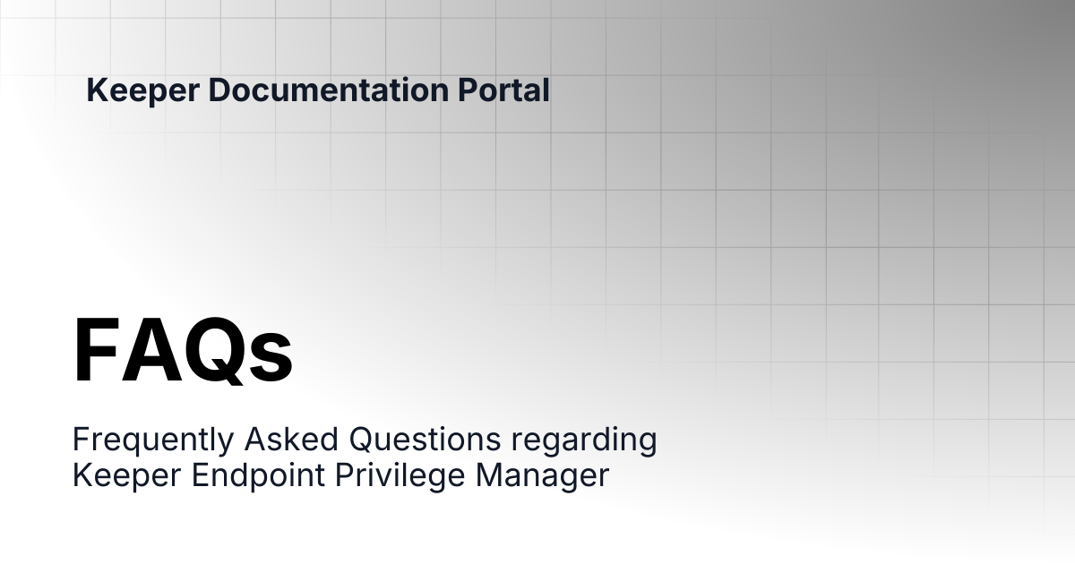 FAQs | KeeperPAM and Secrets Manager | Keeper Documentation Portal
