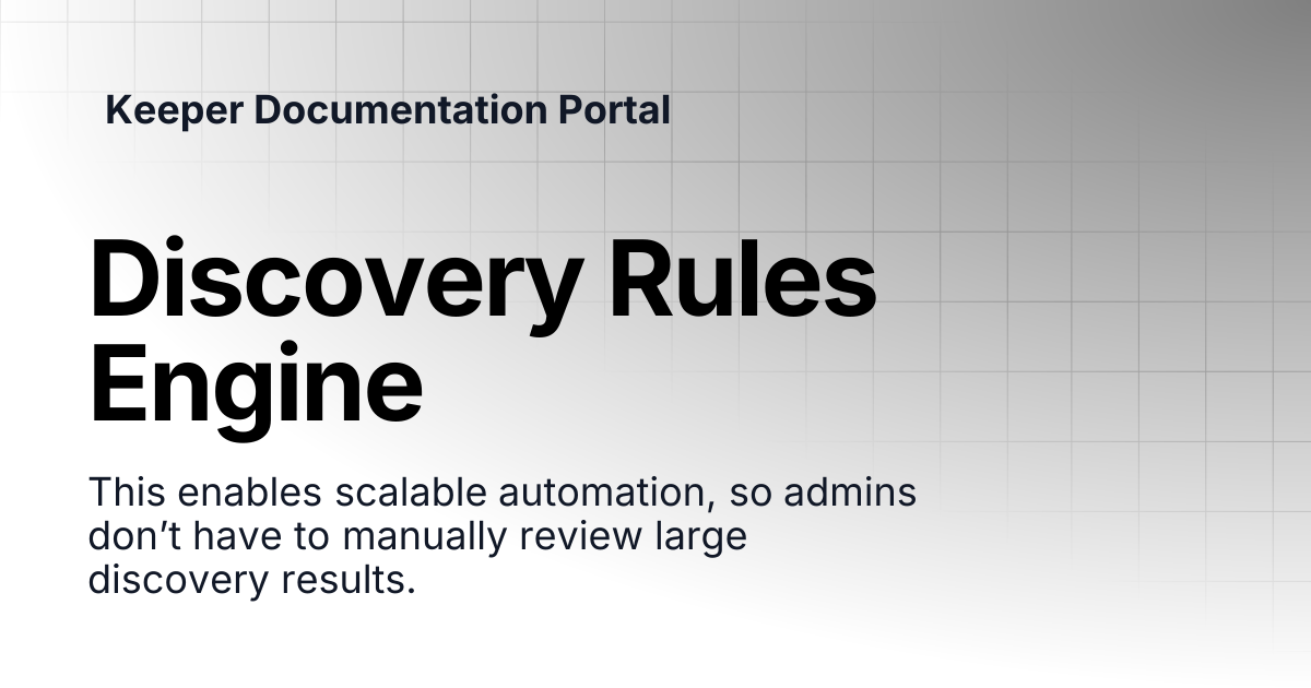 Discovery Rules Engine | KeeperPAM and Secrets Manager | Keeper ...