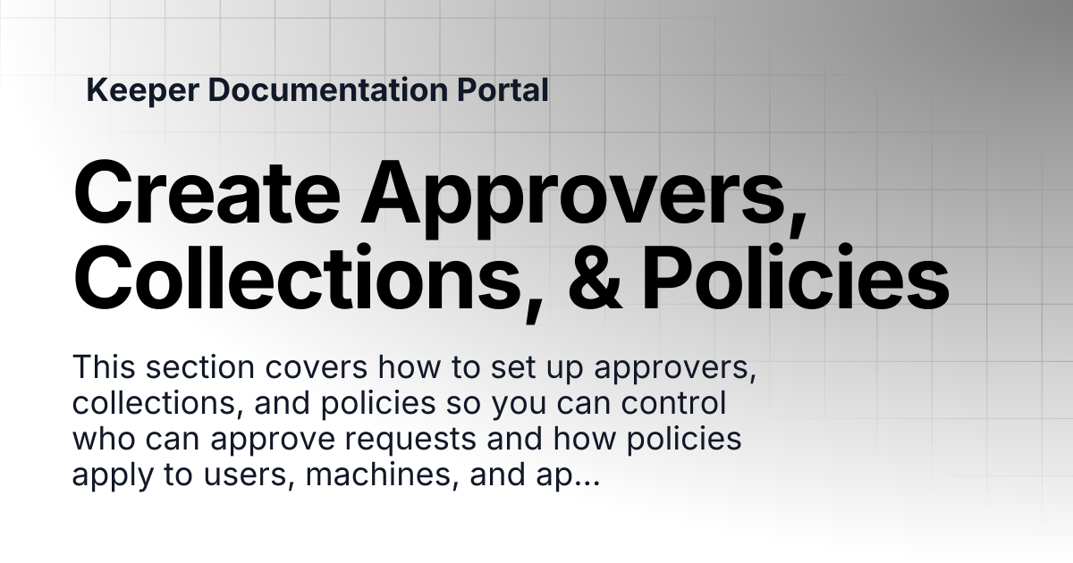 Create Approvers, Collections, & Policies | KeeperPAM and Secrets ...