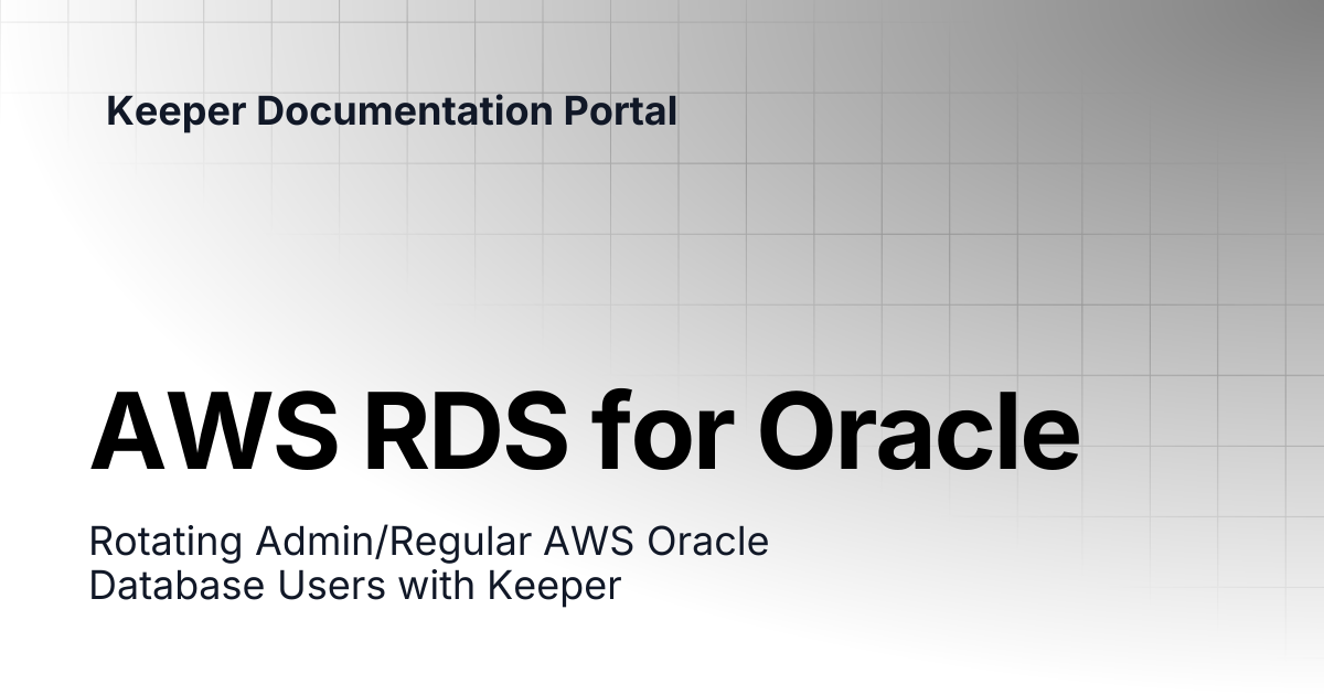 AWS RDS for Oracle | KeeperPAM and Secrets Manager | Keeper ...