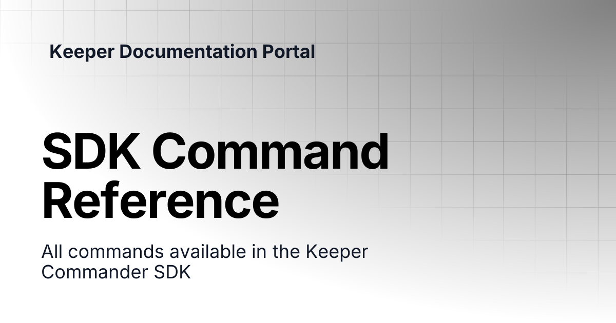 SDK Command Reference | KeeperPAM and Secrets Manager | Keeper ...