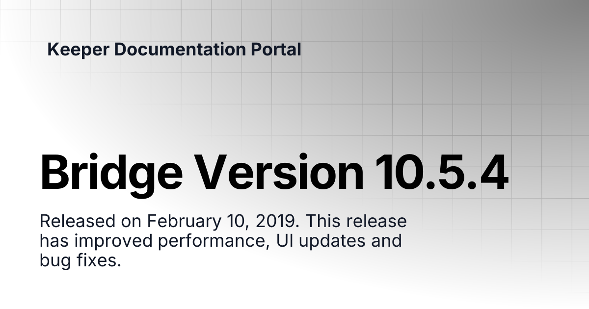 Bridge Version 10.5.4 | リリースノート | Keeper Documentation Portal