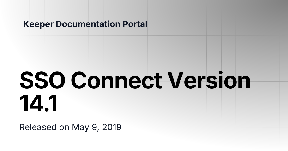 SSO Connect Version 14.1 | リリースノート | Keeper Documentation Portal