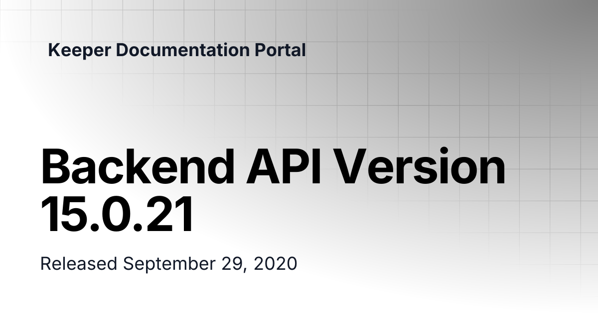 Backend API Version 15.0.21 | リリースノート | Keeper Documentation Portal