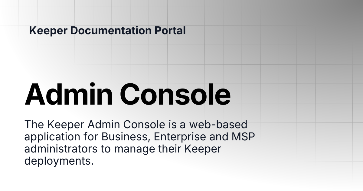 Admin Console | Release Notes | Keeper Documentation Portal