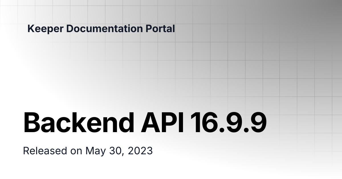 Backend API 16.9.9 | Release Notes | Keeper Documentation Portal