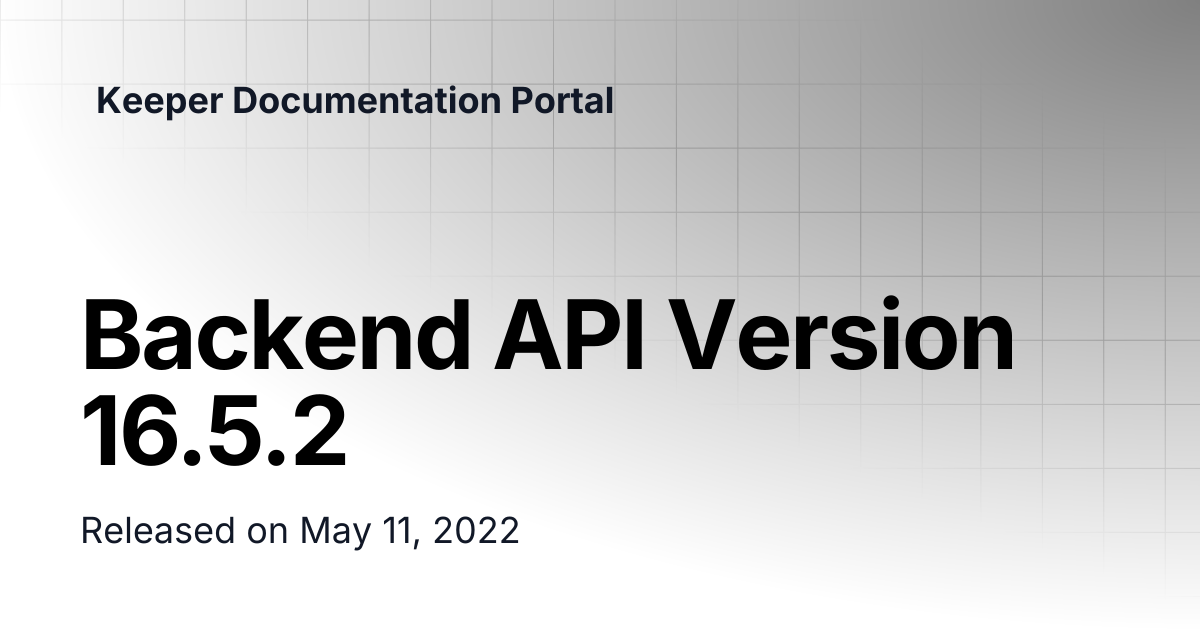 Backend API Version 16.5.2 | Release Notes | Keeper Documentation Portal