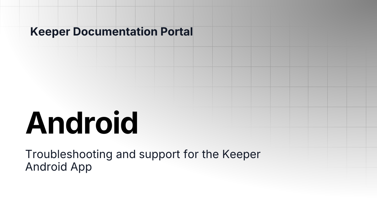 Android | Release Notes | Keeper Documentation Portal