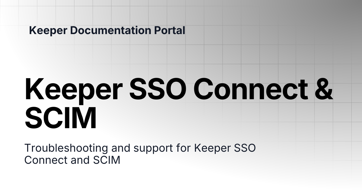 Keeper SSO Connect & SCIM | Release Notes | Keeper Documentation Portal