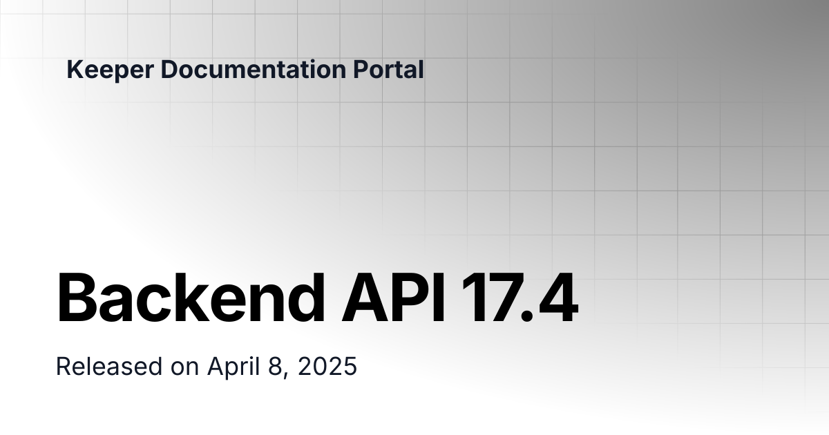 Backend API 17.4 | Release Notes | Keeper Documentation Portal