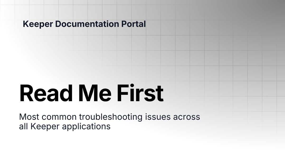 Read Me First | Release Notes | Keeper Documentation Portal