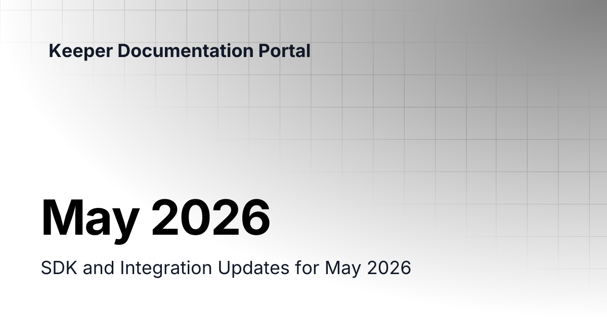 May 2026 | Release Notes | Keeper Documentation Portal