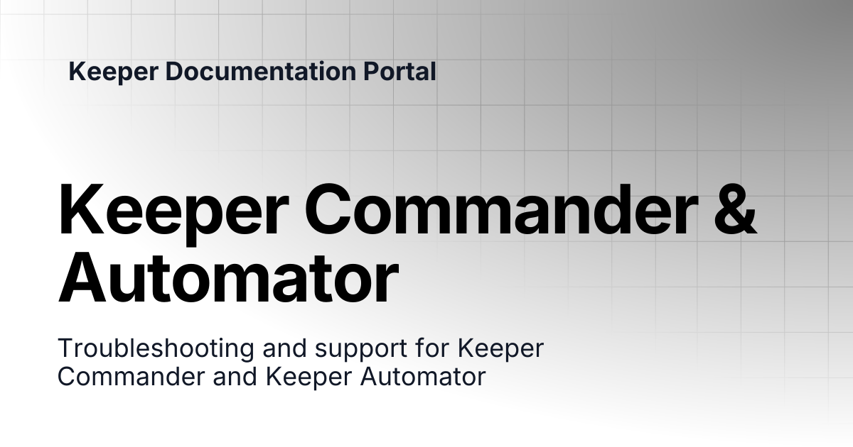 Keeper Commander & Automator | Release Notes | Keeper Documentation Portal