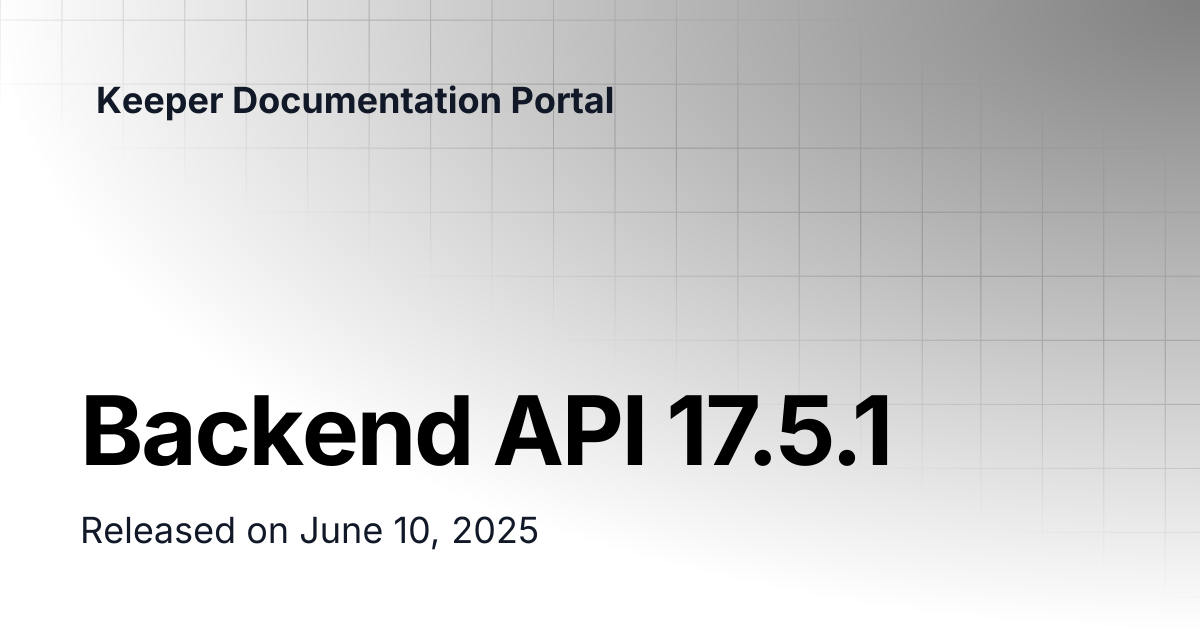 Backend API 17.5.1 | Release Notes | Keeper Documentation Portal