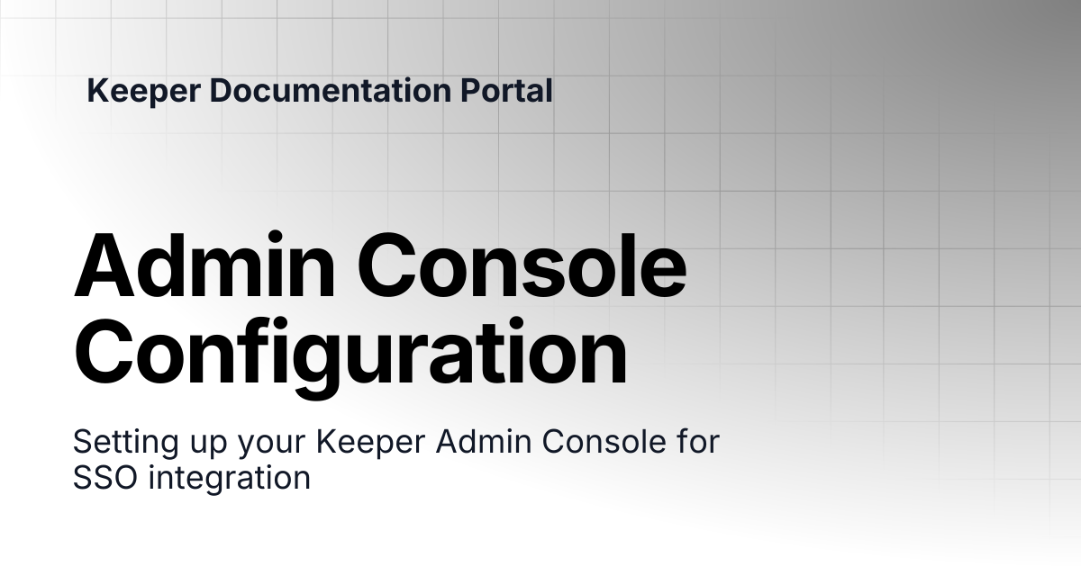 Admin Console Configuration | SSO Connect On-Prem | Keeper ...