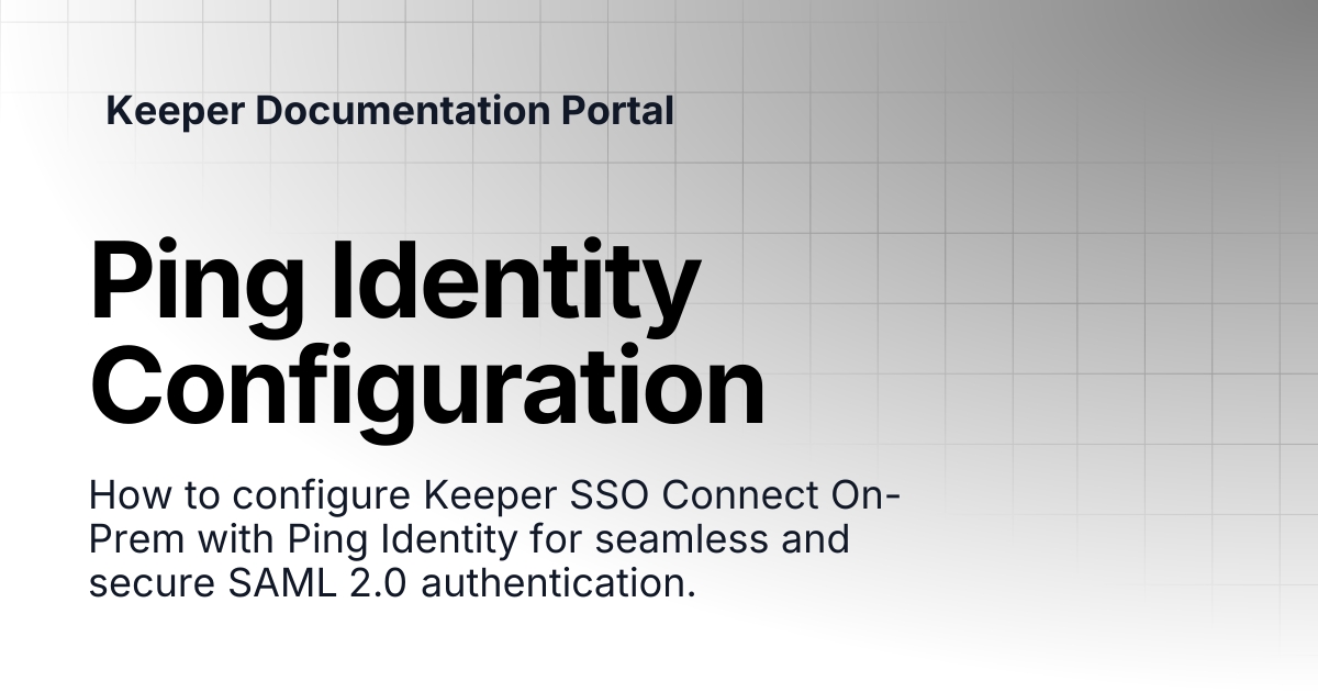 Ping Identity Configuration | SSO Connect On-Prem | Keeper ...