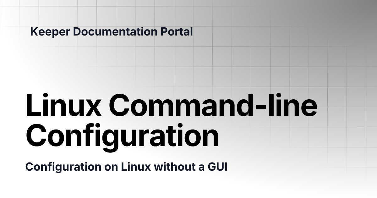 Linux Command-line Configuration | SSO Connect On-Prem | Keeper ...
