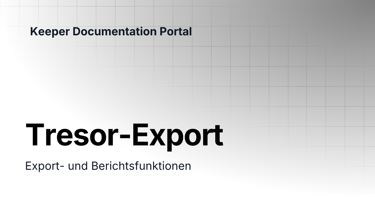 Tresor-Export | User Guides | Keeper Documentation Portal