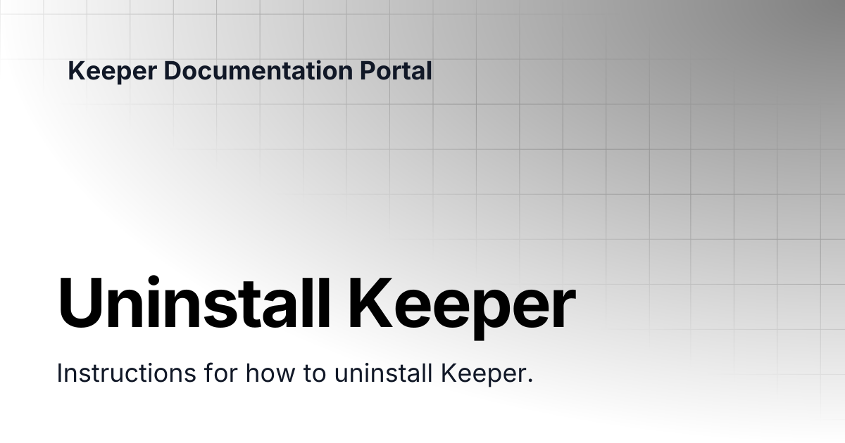 Uninstall Keeper | User Guides | Keeper Documentation Portal