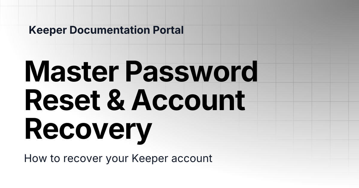 Master Password Reset & Account Recovery | User Guides | Keeper ...