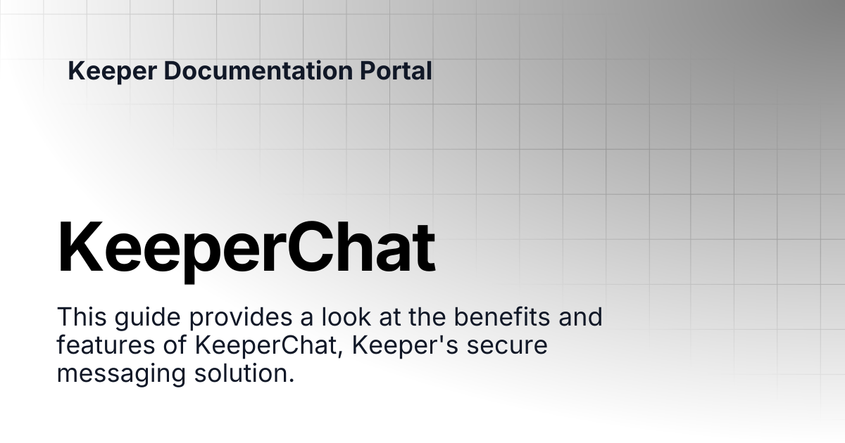 KeeperChat | User Guides | Keeper Documentation Portal