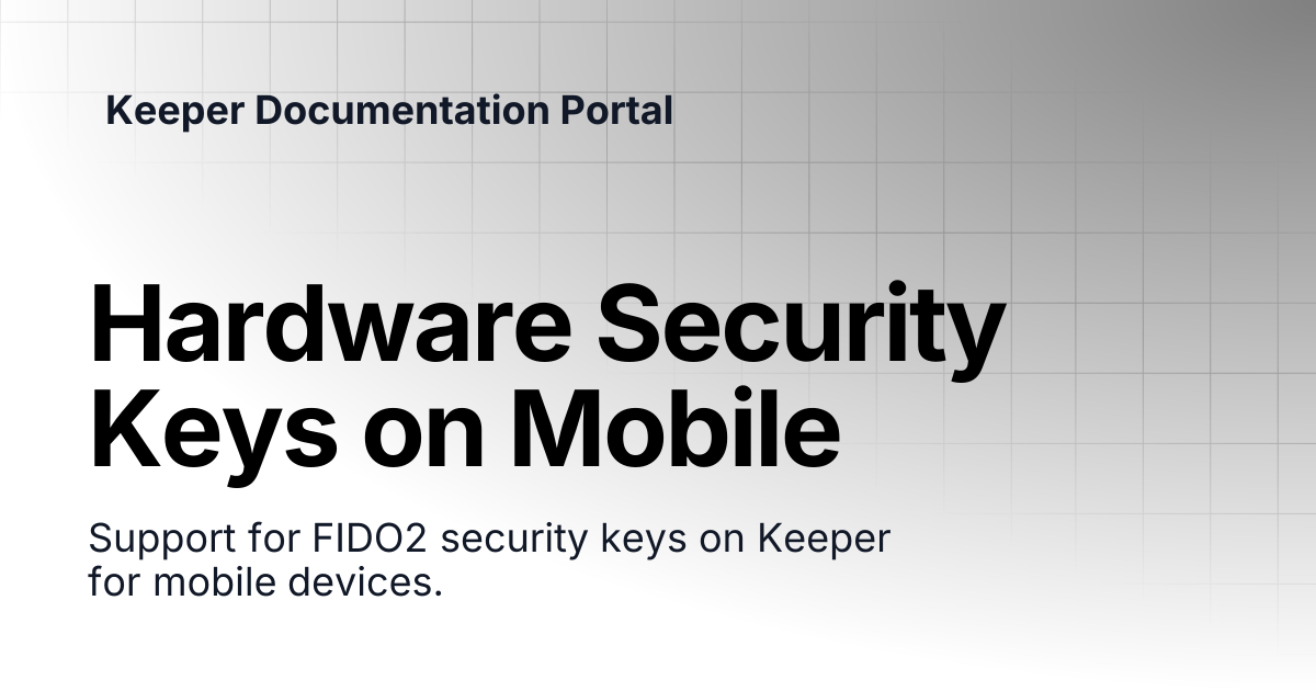 Hardware Security Keys on Mobile | User Guides | Keeper Documentation ...