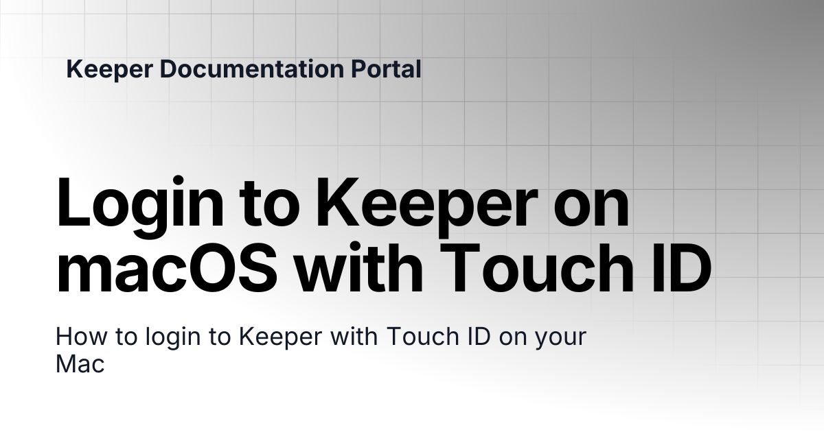 Login to Keeper on macOS with Touch ID | User Guides | Keeper ...